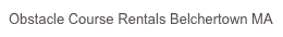 Obstacle Course Rentals Belchertown MA